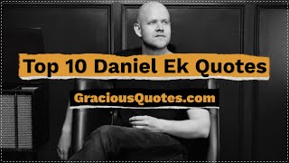 Top 10 Daniel Ek Quotes - Gracious Quotes
