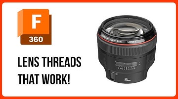 3D Print Threads That Work For Camera Lenses & Filters | Fusion 360