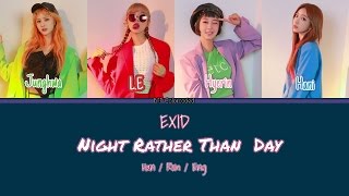 EXID(이엑스아이디)낮보다는 밤 (Night Rather Than Day) (Han/Rom/Eng color coded)