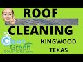 Kingwood texas roof cleaning by clean and green solutions