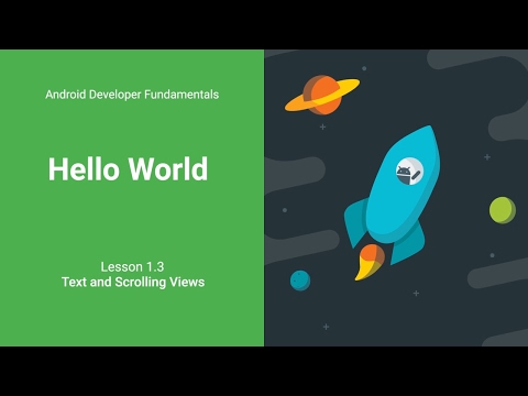 Text and Scrolling Views (Android Development Fundamentals, Unit 1: Lesson 1.3)