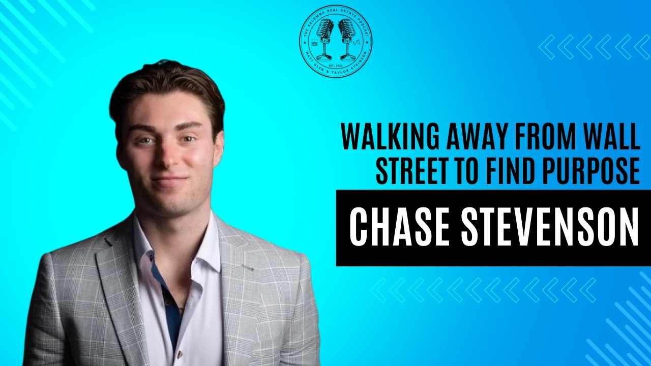 Kelowna's Condo Appraisal Gaps & Reinventing Your Purpose with Chase Stevenson