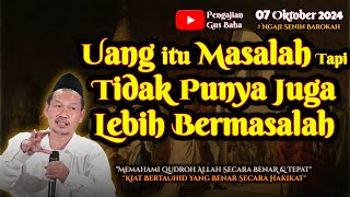 Uang Itu Masalah Tapi Tidak Punya Juga Lebih Bermasalah | Gus Baha Terbaru