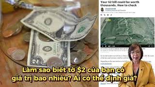 Làm sao biết tờ $2 của bạn có giá trị bao nhiêu? Ai có thể định giá? | Tin Nổi Bật