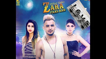 Zara paas aao millind gaba new song/whtats_app status video 2018/ishqholic bobby