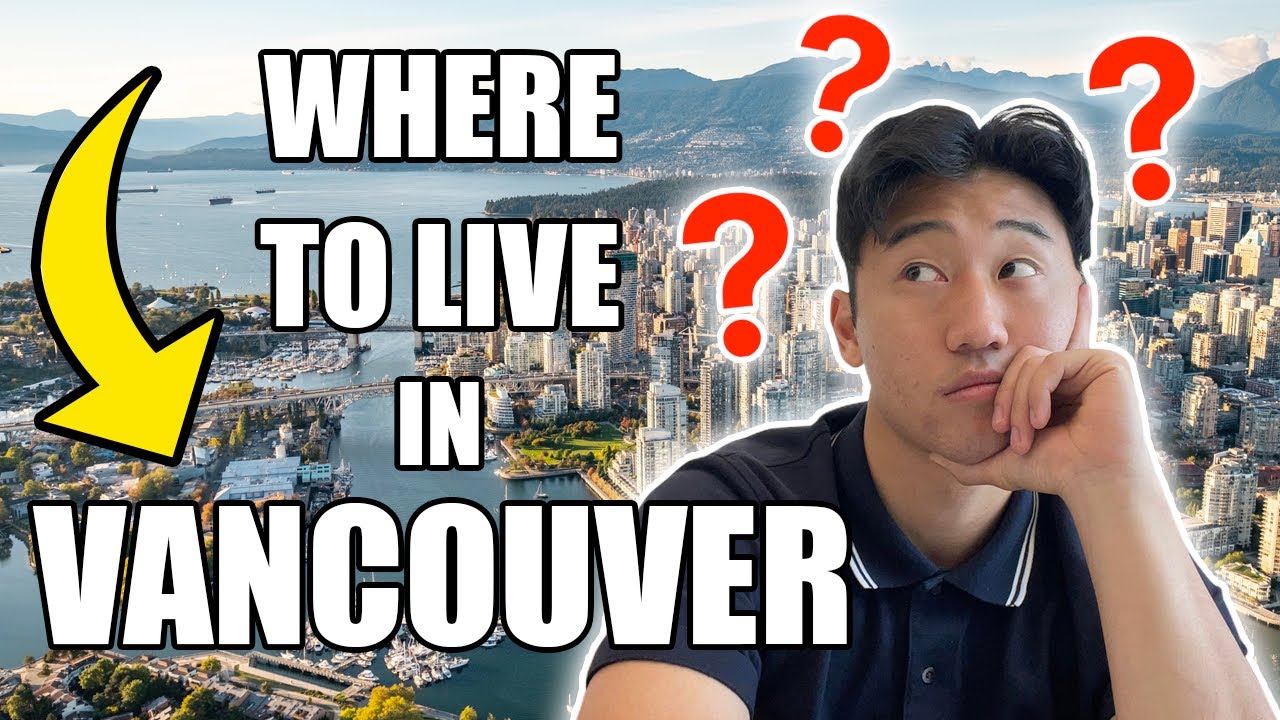 Don't know where to live in Vancouver CANADA? YOU NEED TO WATCH THIS VIDEO!