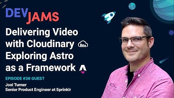 Delivering Video with Cloudinary, and Exploring Astro as a Framework - DevJams Episode #36