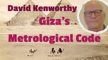The Great Pyramid of Giza and Metrology Models - With David Kenworthy
