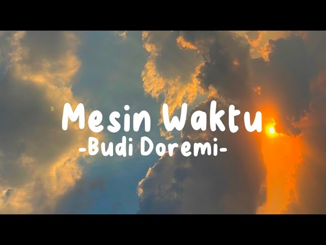 Mesin Waktu - Budi Doremi (Lirik Lagu) class=