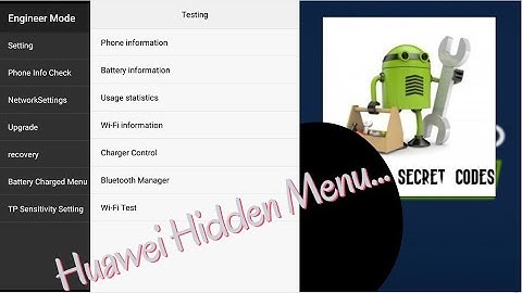 how to get Huawei Hidden menu / Secret codes / Service menu / Engineering mode or menu
