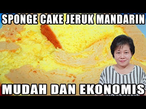 SPONGE CAKE JERUK MANDARIN MUDAH DAN EKONOMIS!!!