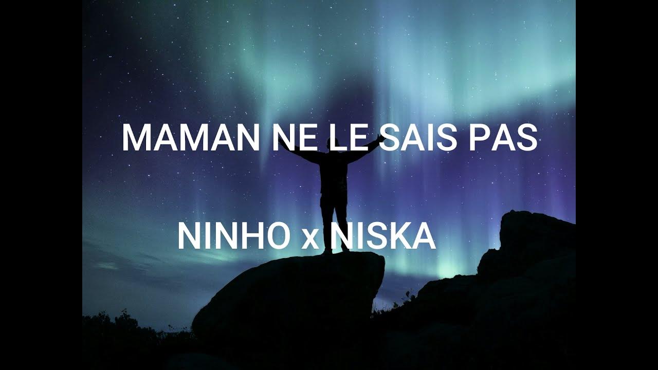 Ninho Maman ne le sait pas feat. Niska Lyrics paroles YouTube