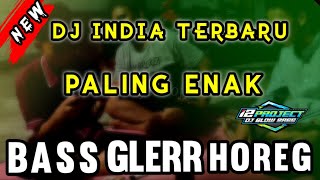 DJ INDIA TERBARU PALING ENAK - HUMHAVA MERE - BASS GLERR HOREG 🔥🔥