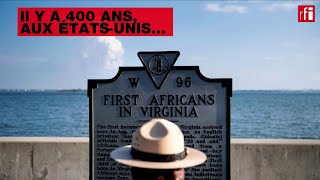 Il y a 400 ans, Angela, la première esclave africaine en Virginie