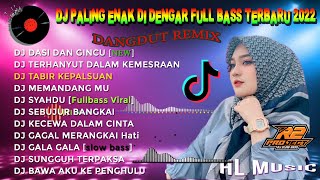 DJ DANGDUT NONSTOP FULL ALBUM DASI DAN GINCU - DANGDUT REMIX FULL BASS