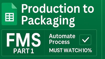 Production to Packaging in Google Sheets – FMS System | Part 1