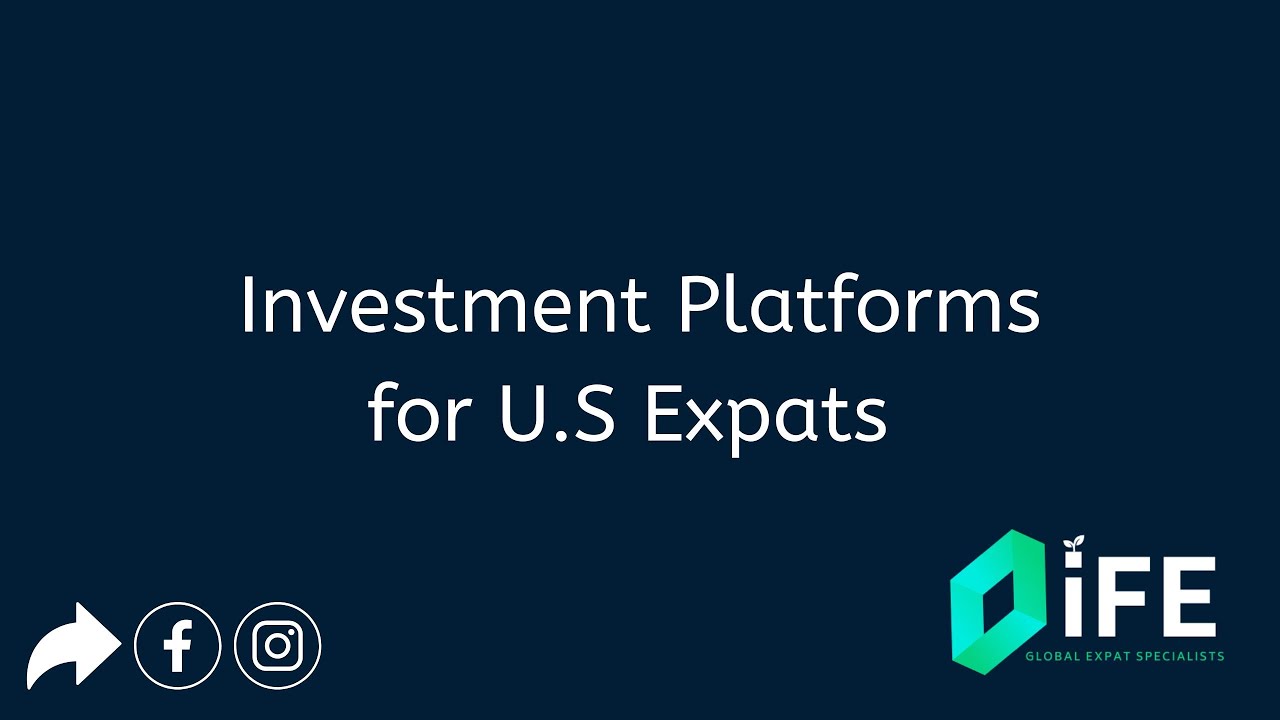 Investment Platforms for U.S Expats Investments For Expats YouTube