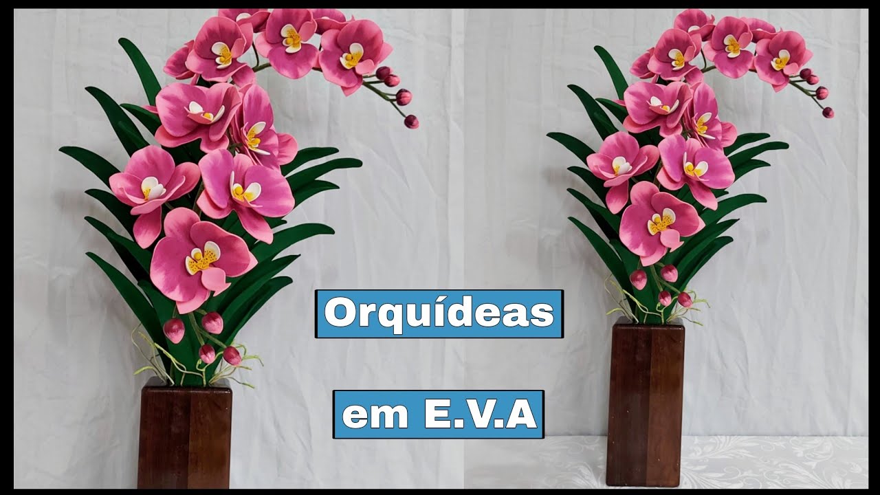 Como fazer um lindo arranjo de orquídeas, em E.V.A