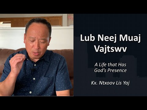 Lub Neej Muaj Vajtswv // Kx. Ntxoov Lis Yaj // 11-17-21