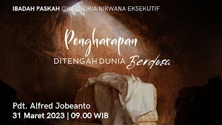 Pengharapan Ditengah Dunia Berdosa-Pdt.Alfred Jobeanto|Kebaktian Paskah GKA Gloria Nirwana Eksekutif