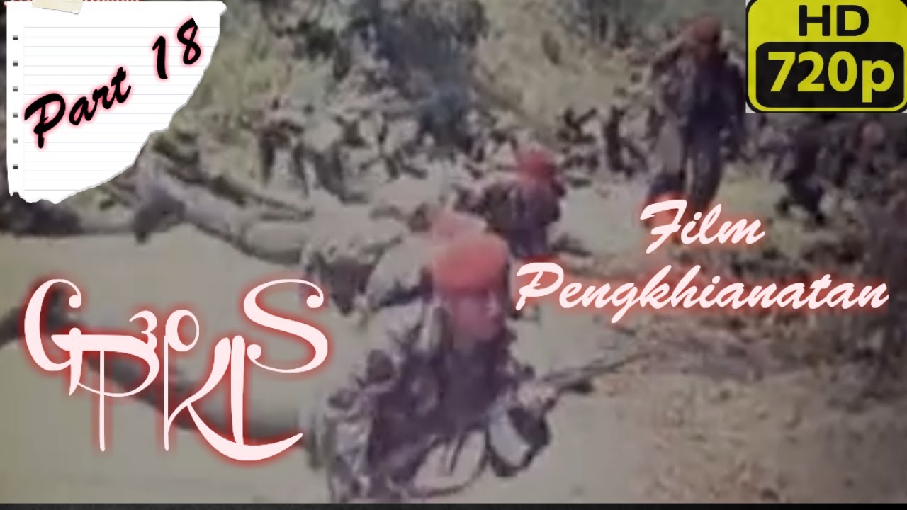 Part 18 | G30S PKI (Film Pengkhianatan) Lulus Sensor Cocok untuk NoBar | Full Text Display