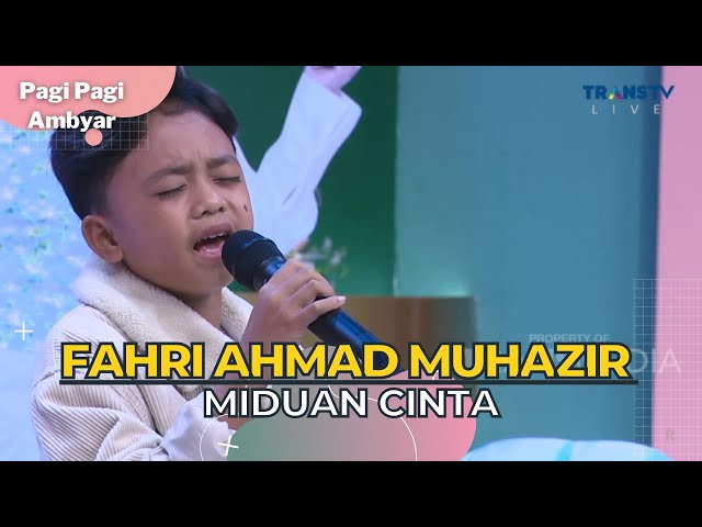 FAHRI AHMAD MUHAZIR | Midua Cinta | PAGI PAGI AMBYAR (9/3/23) L1 class=