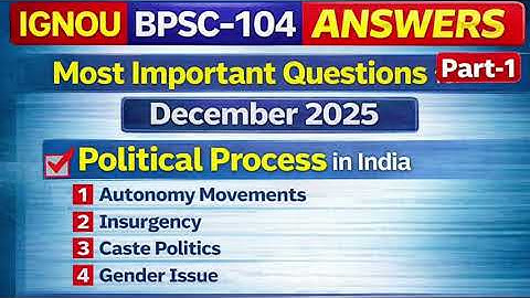 BPSC-104 Most Important Questions | Political Process in India | IGNOU Dec 2025 | Part-1