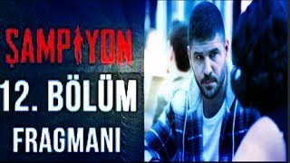 ŞAMPİYON 12 BÖLÜM FRAGMANI