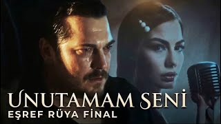 Eşref & Rüya - Unutamam Seni - Final 