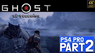 GHOST OF TSUSHIMA Gameplay Walkthrough Part 2 [4K PS4 Pro] - No Commentary(FULL GAME)