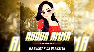 AYODA AMMA - EDM TAPORI MIX -  DJ ROCKY X DJ GANGSTER