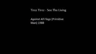 Tirez Tirez - See The Living