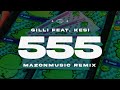 Gilli – 555 (feat. KESI) (MAZONMUSIC REMIX)