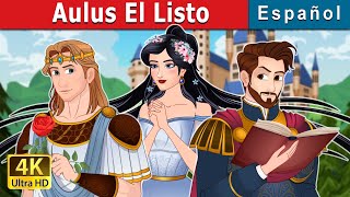 Aulus El Listo | Aulus The Clever in Spanish | Spanish Fairy Tales