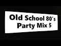 Old school 80s party mix 5  dj 9t9 dj oldschool 80s