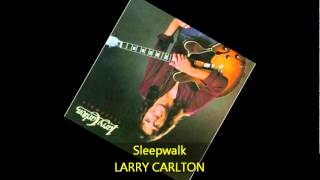 Larry Carlton   SLEEPWALK chords