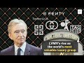 Lvmhs rise as the worlds most valuable luxury group