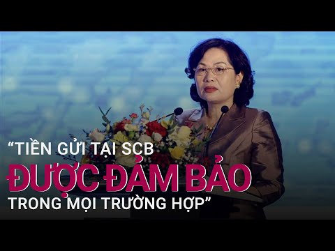 #1 Thông đốc Ngân hàng Nhà nước: Tiền gửi tại SCB được đảm bảo trong mọi trường hợp | VTC Now Mới Nhất