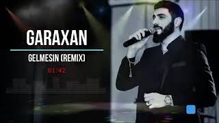GARAXAN - Gelmesin ( Remix) Resimi