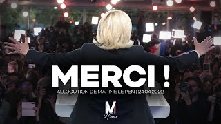 Allocution de Marine Le Pen | 24 avril 2022 | M la France