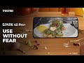 SPARK 40 Pro+ : Smooth in Use!