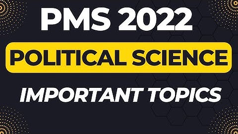 Political Science Important Topics for PMS 2022 |PMS 2022 Political Science |PMS Political Science|