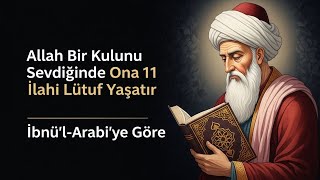 Bir Kulun Allah Tarafından Sevildiğinin 11 İlahi İşareti - İbn Arabî’ye Göre