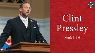 Clint Presley | Mark 3:1-6