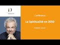  la spiritualit en 2050  par frdric lenoir  confrence