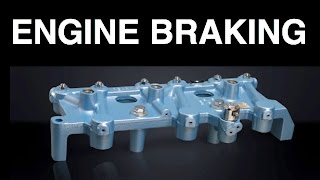 What Is Engine Braking? What Is A Jake Brake?