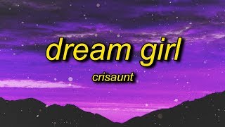 Crisaunt - Dream Girl (Lyrics) | you're my dream girl Resimi