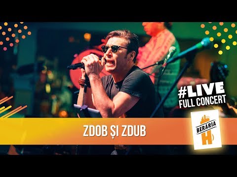 Zdob Și Zdub Berăria H Live Full Concert