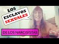 Los esclavos sexuales del narcisista