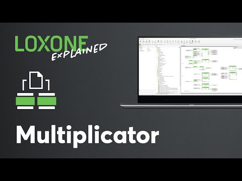 Loxone Explained - Multiplicator | 2022